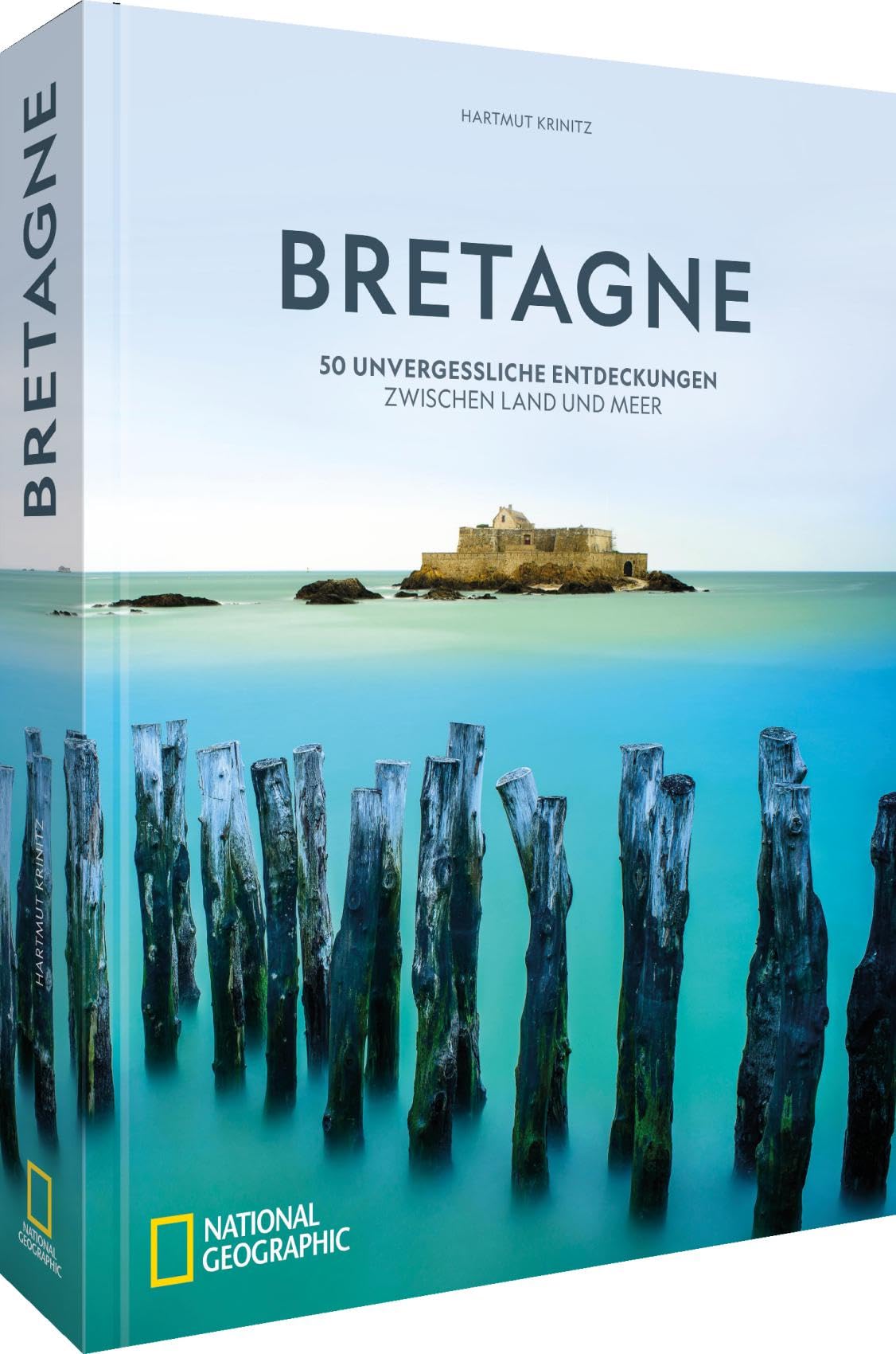Bretagne: 50 unvergessliche Entdeckungen zwischen Land und Meer