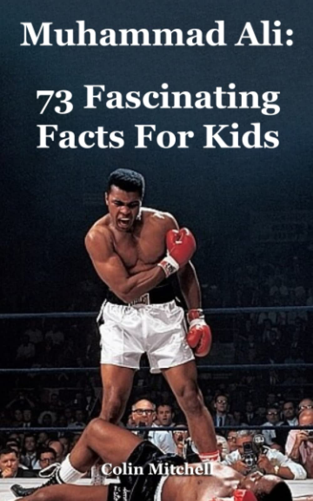 Muhammad Ali: 73 Fascinating Facts For Kids