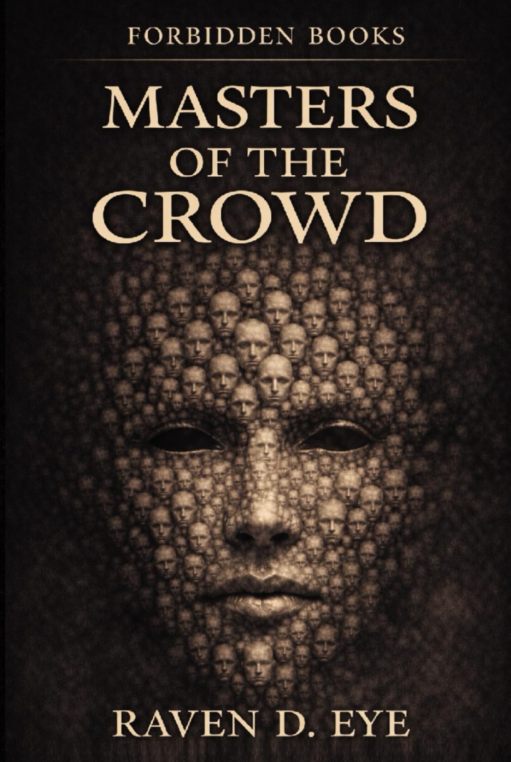 The Forbidden Books: Masters of the Crowd: The Psychology of Mass Influence