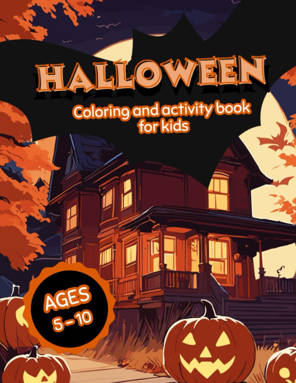 Halloween coloring and activity book for kids: 40 pages with original fun designs featuring witches, ghosts, vampires, and more. Paperback