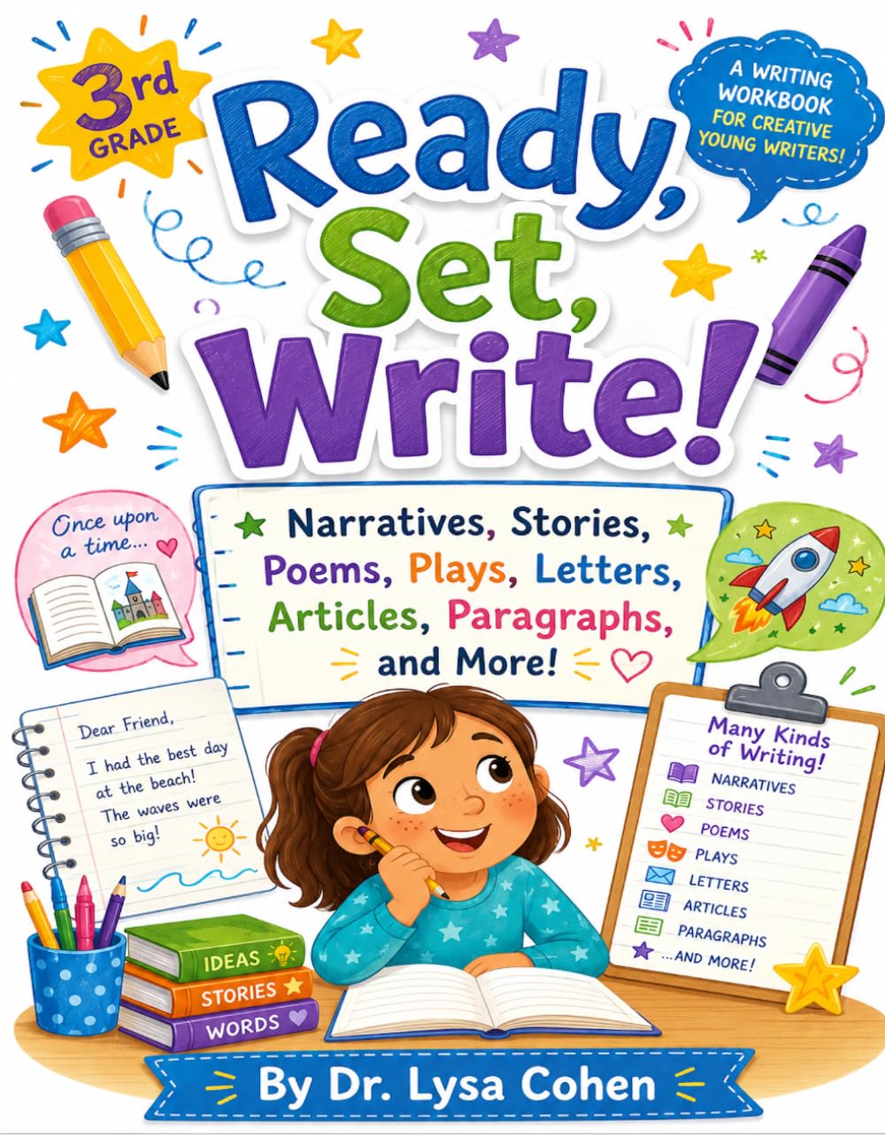 Ready, Set, Write!: Narratives, Stories, Poems, Plays, Letters, Articles, Paragraphs, and More!