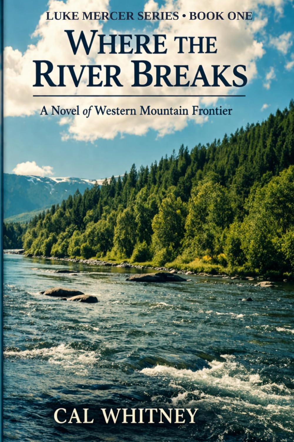 Where The River Breaks: An American Frontier Western (Luke Mercer Series)