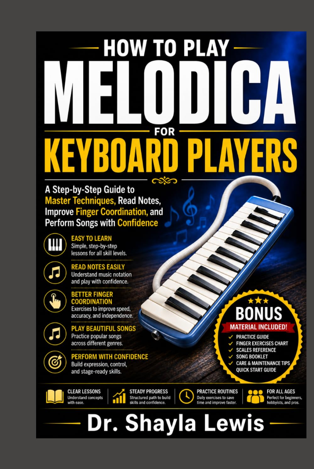HOW TO PLAY MELODICA FOR KEYBOARD PLAYERS: A Step-by-Step Guide to Master Techniques, Read Notes, Improve Finger Coordination, and Perform Songs with Confidence
