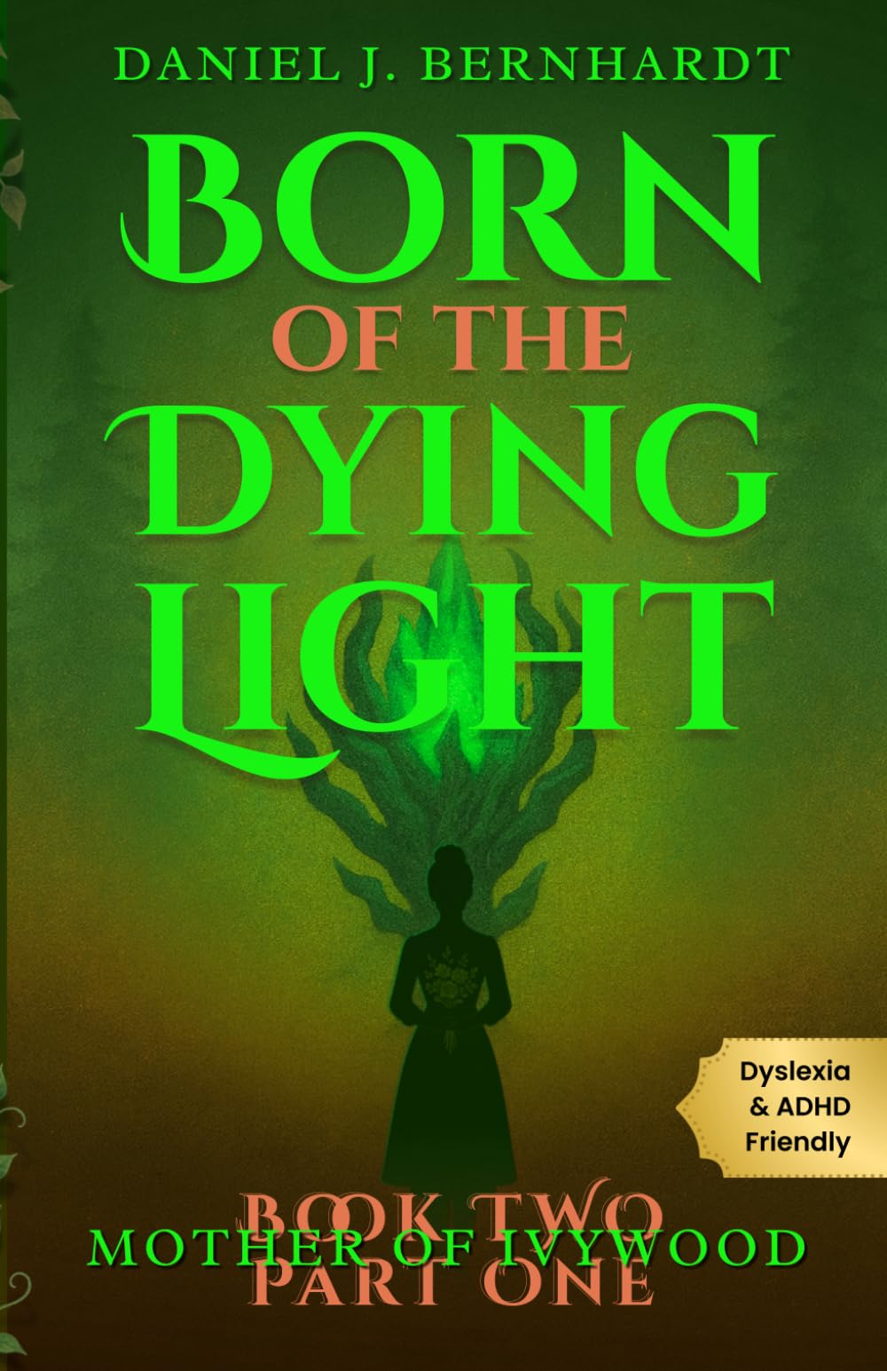 Born of the Dying Light: Mother of Ivywood (Part 1): The Rebellion Begins, and Magic Refuses to Stay Dead: 2