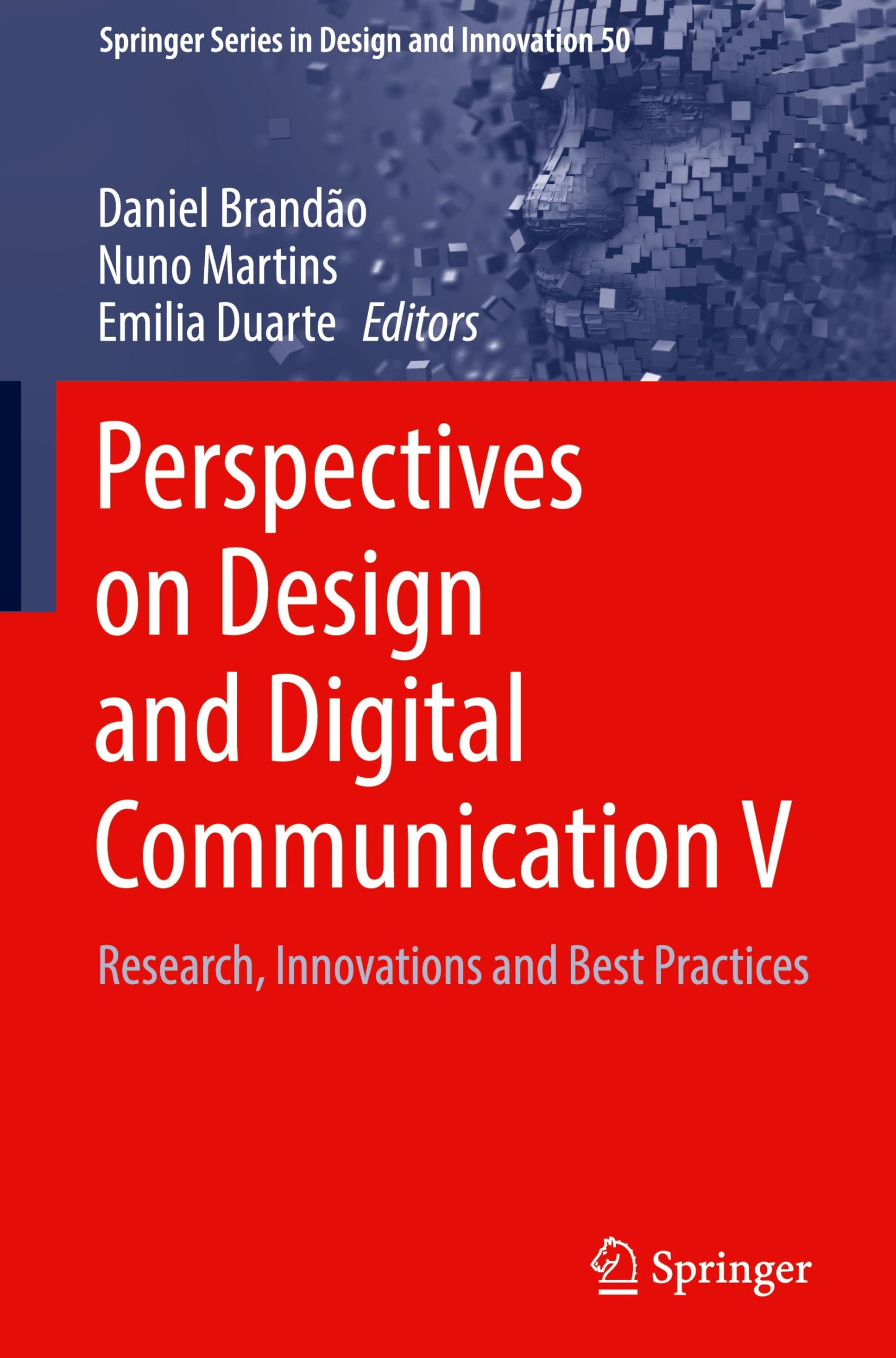 Perspectives on Design and Digital Communication V: Research, Innovations and Best Practices: 50 (Springer Series in Design and Innovation, 50)