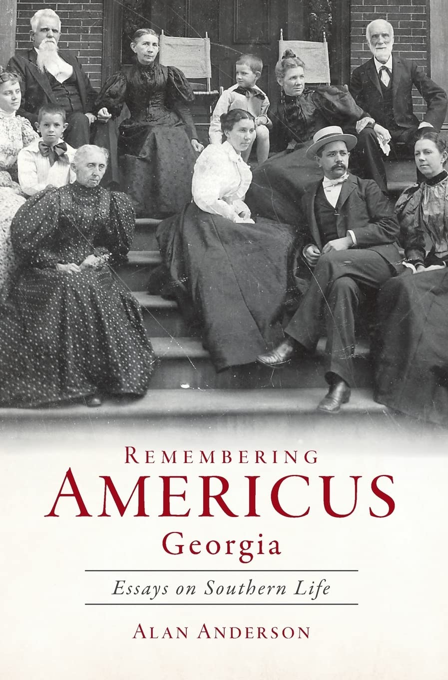 Remembering Americus, Georgia: Essays on Southern Life