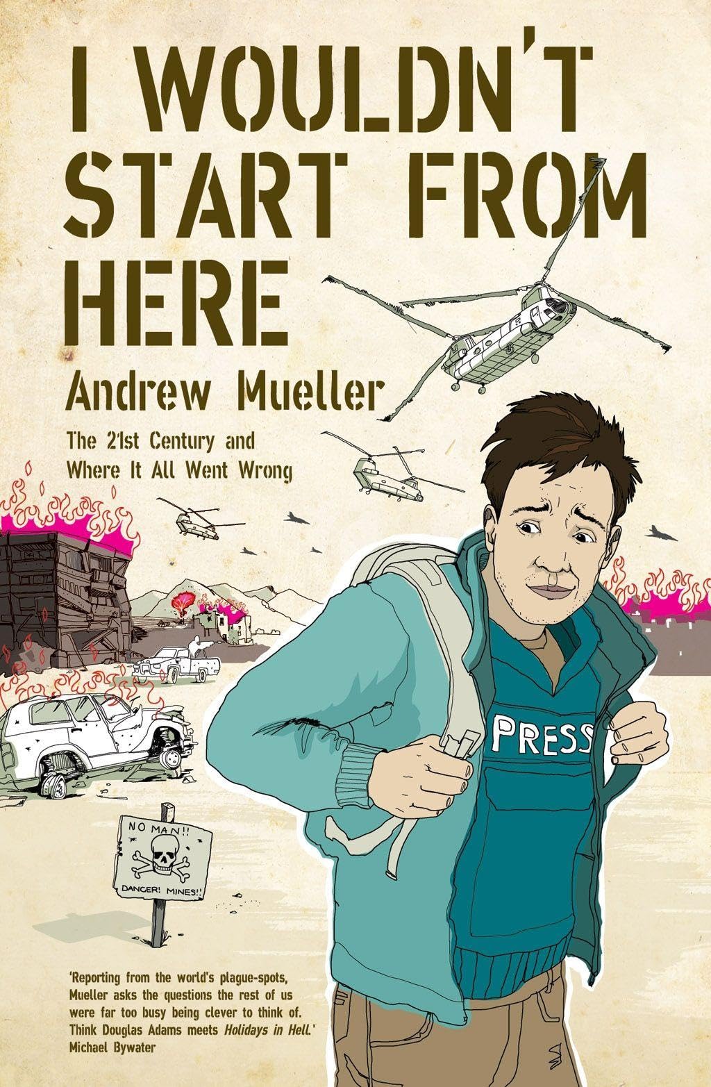 I Wouldn't Start from Here: The 21st Century And Where It All Went Wrong