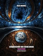 Cosmogonie des Rose-Croix Illustrée: Naissance et Renaissance - Tout en Couleur