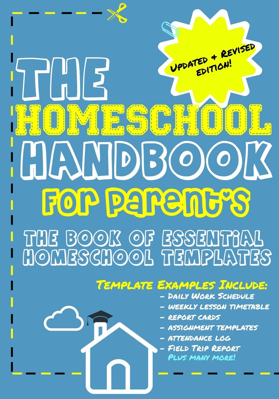The Homeschool Handbook for Parent's: The Book of Essential Homeschool Templates