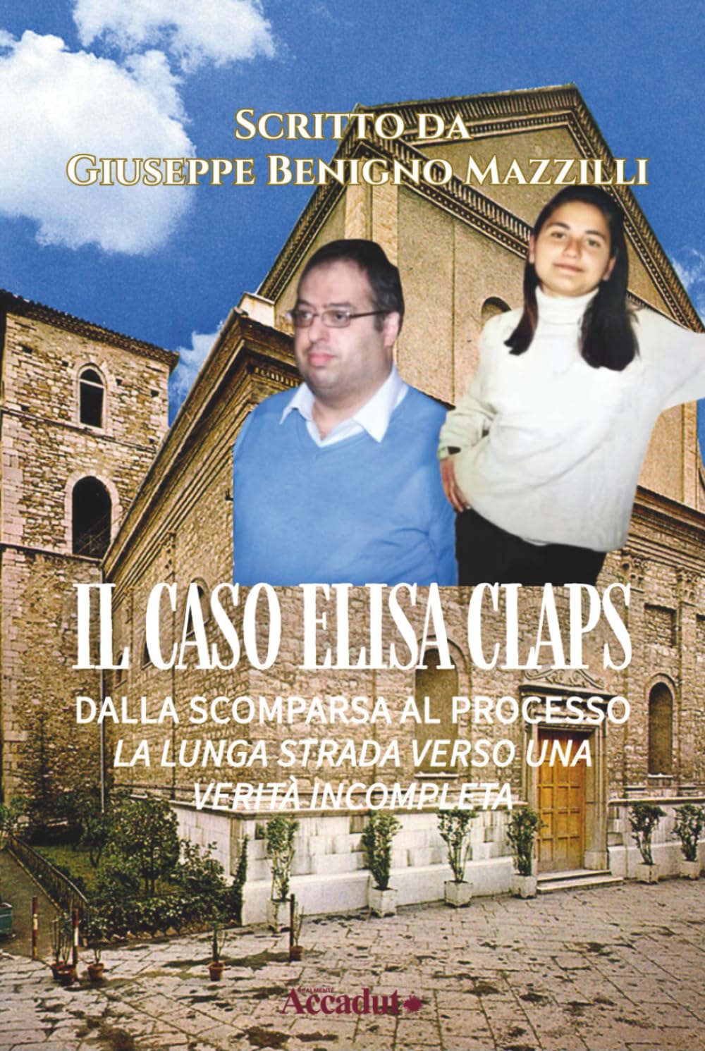 IL CASO ELISA CLAPS: Dalla Scomparsa Al Processo: La Lunga Strada Verso Una Verità Incompleta (Realmente Accaduto)
