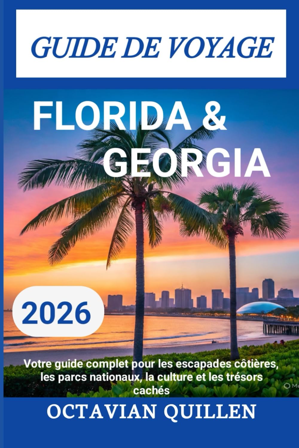 Florida & Georgia Guide De Voyage 2026