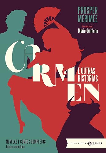 Carmen e outras histórias: edição comentada: Novelas e contos completos
