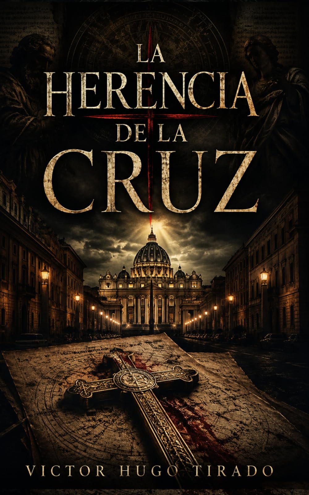 La Herencia de la Cruz: Un thriller religioso sobre secretos del Vaticano y linajes prohibidos