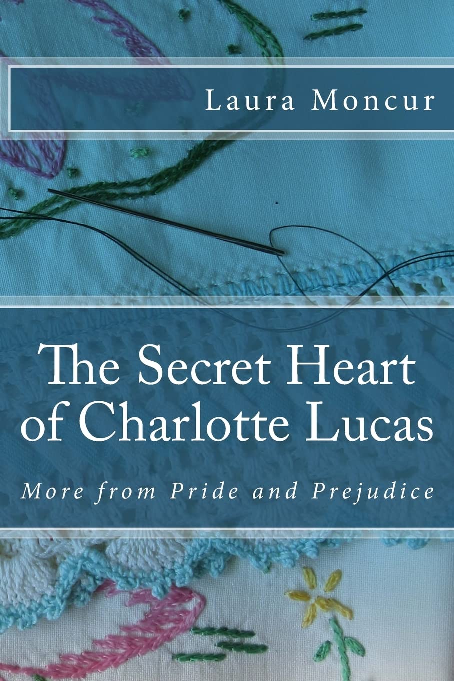 The Secret Heart of Charlotte Lucas: More from Pride and Prejudice