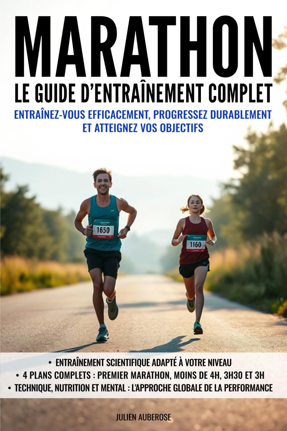 Marathon : Le guide d’entraînement complet: Entraînez-vous efficacement, progressez durablement et atteignez vos objectifs