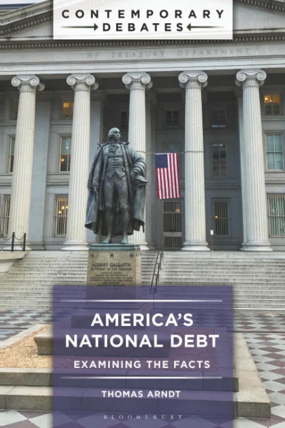 America's National Debt: Examining the Facts (Contemporary Debates)