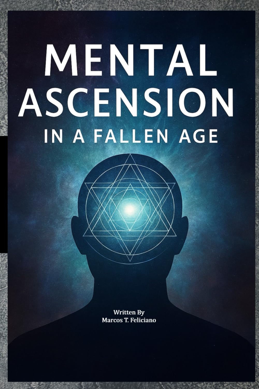 Mental Ascension: In a Fallen Age