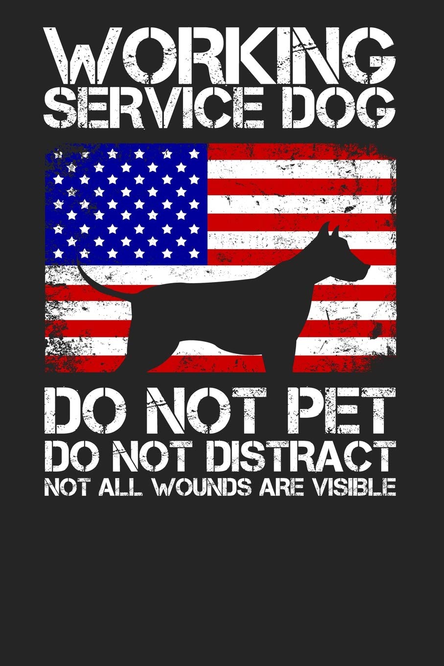 Buy Working Service Dog Do Not Pet Do Not Distract Not All Wounds