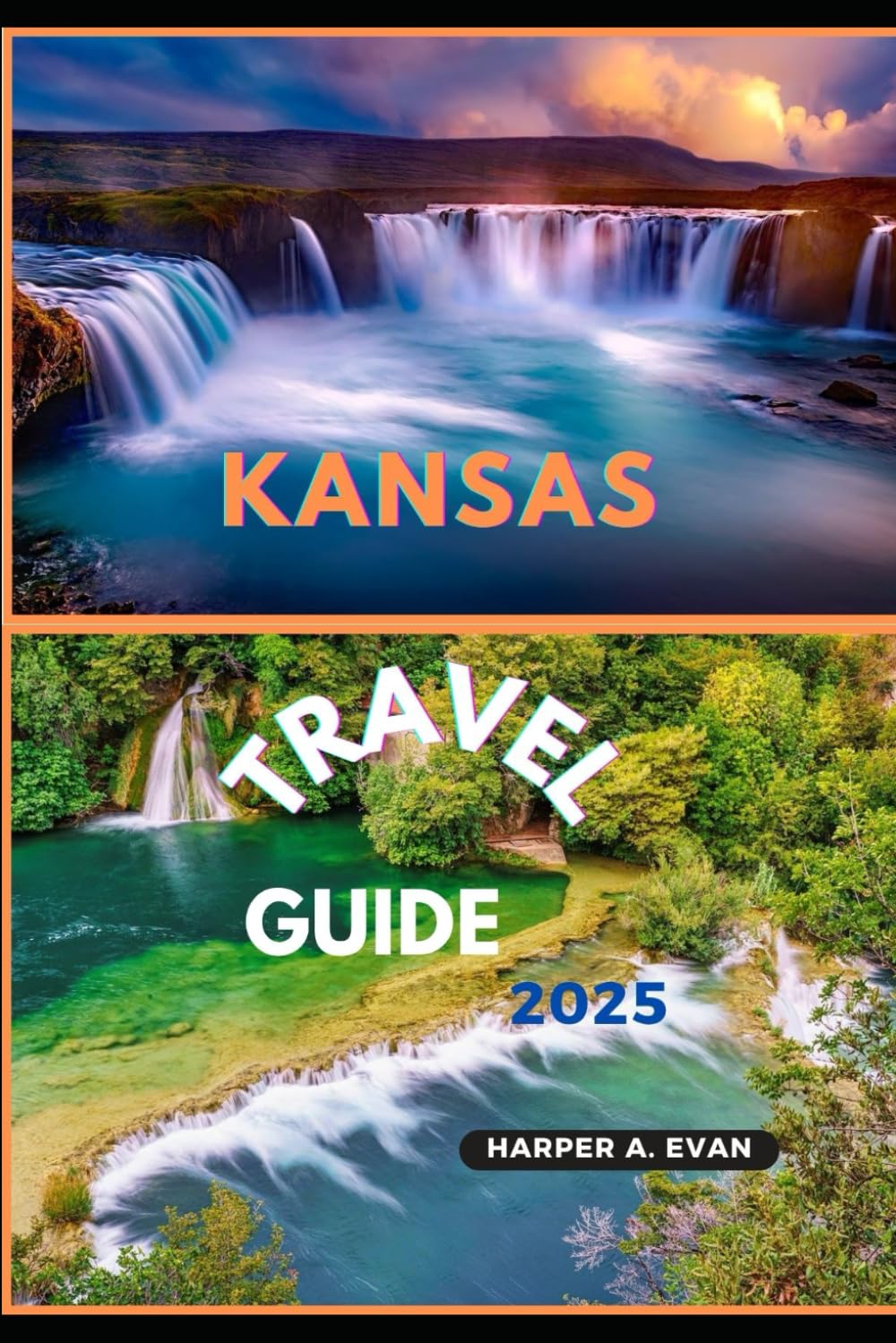 KANSAS TRAVEL GUIDE 2025 (Wanderlust Diaries 2025)