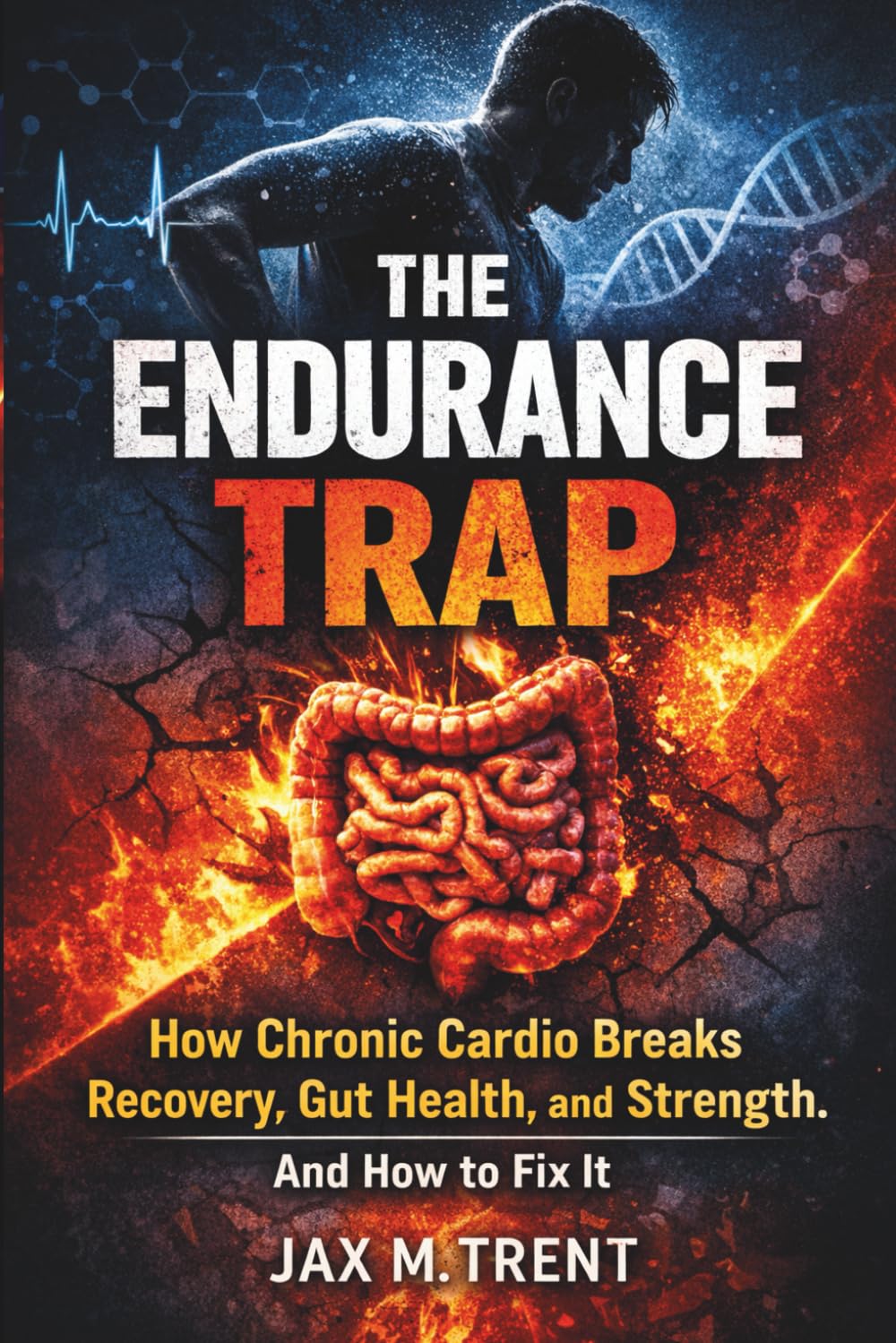 The Endurance Trap: How Chronic Cardio Breaks Recovery, Gut Health, and Strength. And How to Fix It
