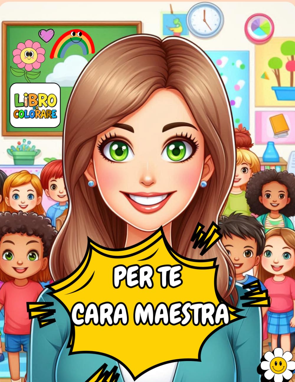 Per Te, Cara Maestra – Libro da Colorare 3-8 Anni - Asilo e scuola primaria: Un regalo perfetto e speciale per la tua cara maestra – Disegni Divertenti da Colorare