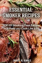 Smoker Recipes: Essential TOP 101 Smoking Meat Recipes that Will Make you Cook Like a Pro (DH Kitchen)