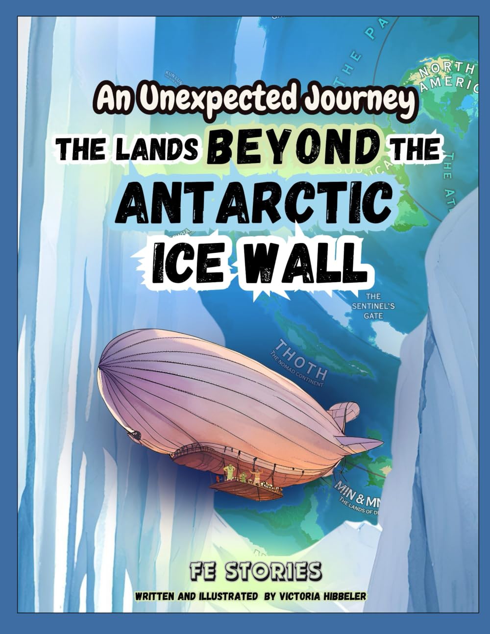 An Unexpected Journey: The Lands Beyond the Antarctic Ice Wall (FE Stories)