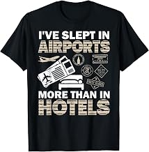 I've Slept in Airports Budget Traveler Budget Traveling T-Shirt