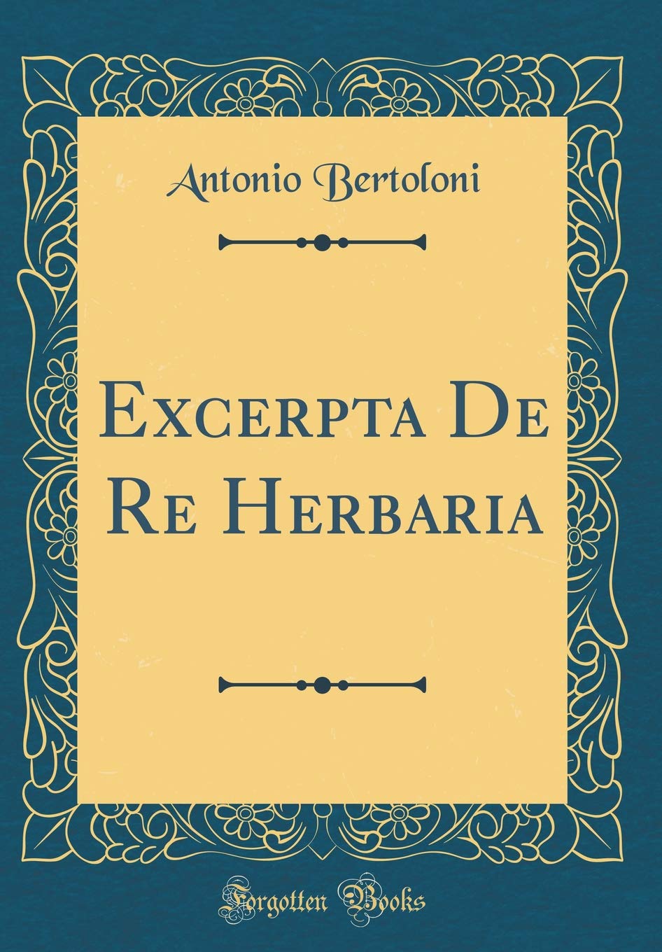 Excerpta De Re Herbaria (Classic Reprint)