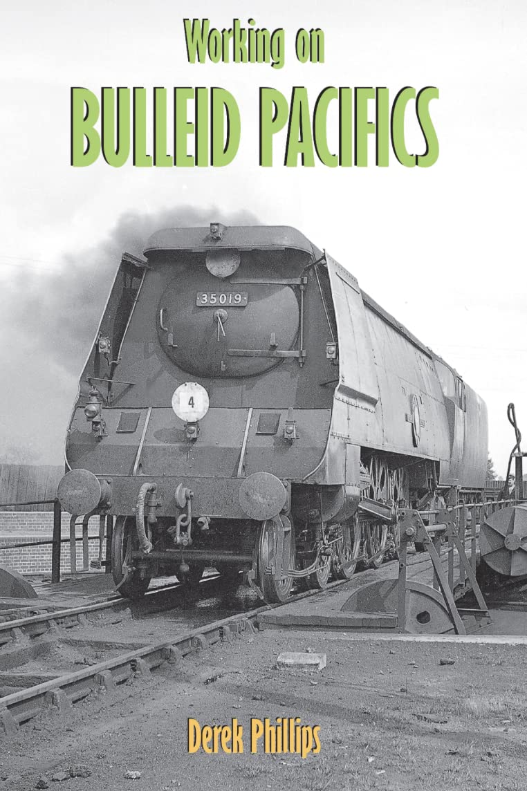WORKING ON BULLEID PACIFICS by DEREK PHILLIPS (Hardback Book)