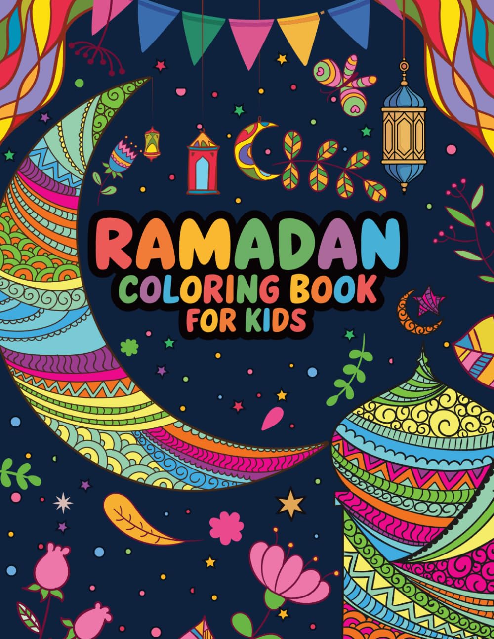 Ramadan Coloring Book for Kids: Ramadan Coloring Book for Kids with Islamic Designs for Learning Relaxation and Creative