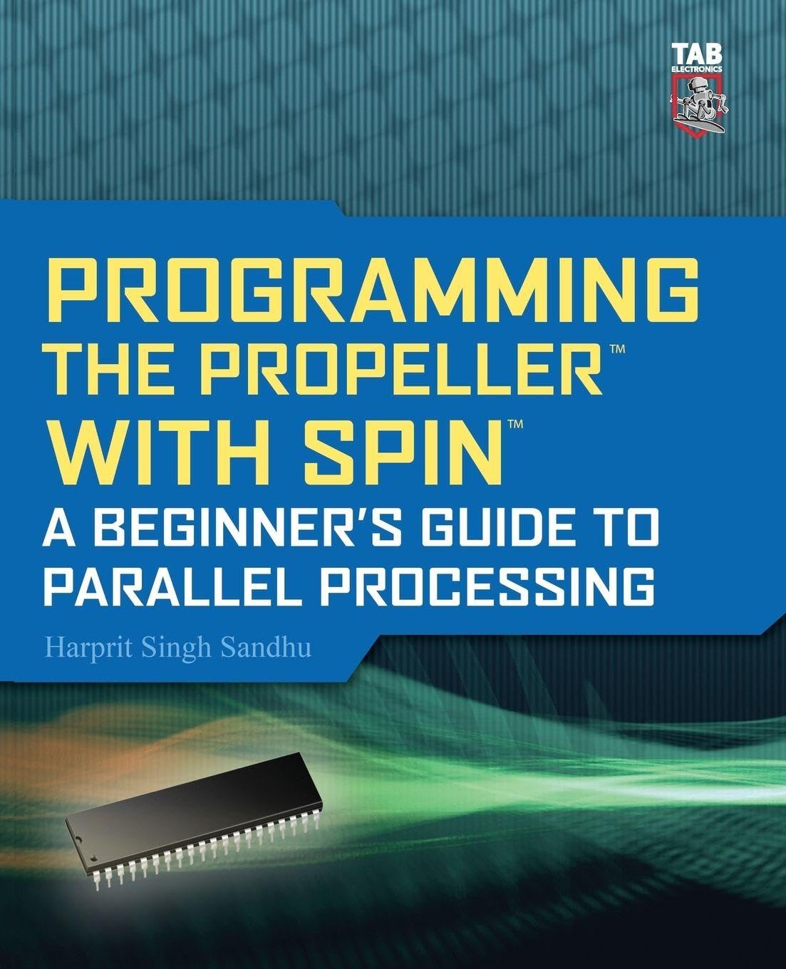 Buy Programming the Propeller With Spin: A Beginner's Guide to Parallel Processing (Tab Electronics) โ BookShops.in