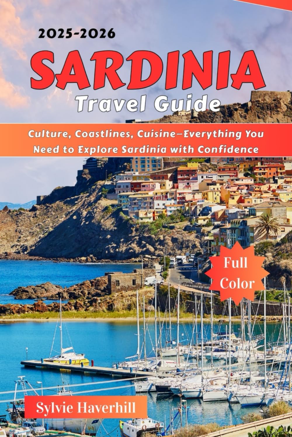 Sardinia Travel Guide 2025–2026: Culture, Coastlines, Cuisine—Everything You Need to Explore Sardinia with Confidence