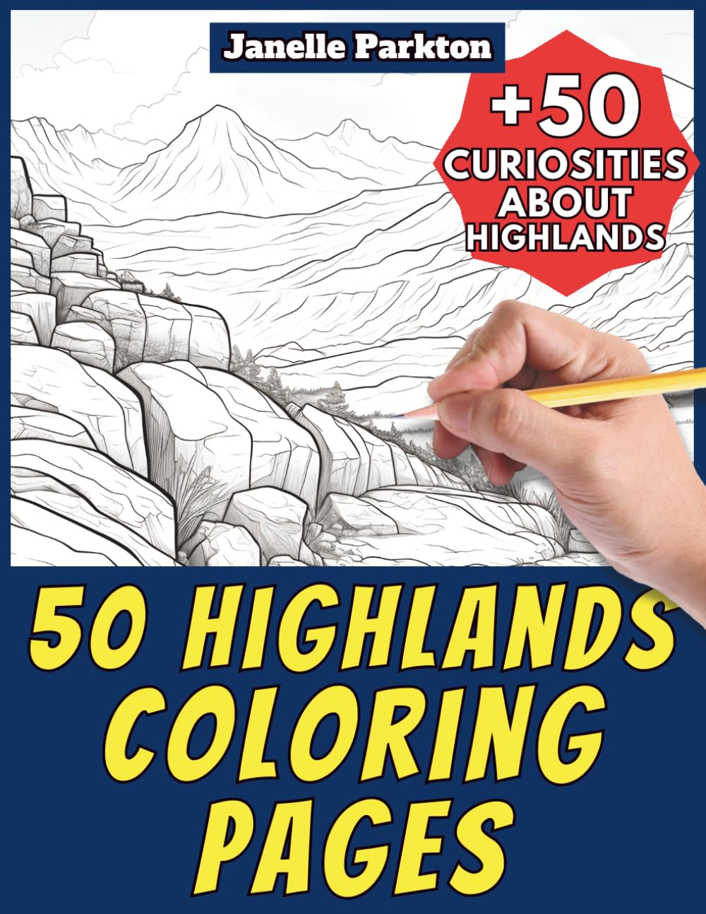 50 Highlands Coloring Pages for Kids and Adults: +50 Incredible Facts about these Mountain Regions. Coloring Book for Children and Old People. Color ... Janelle - Nature and Activities - Vol. 75