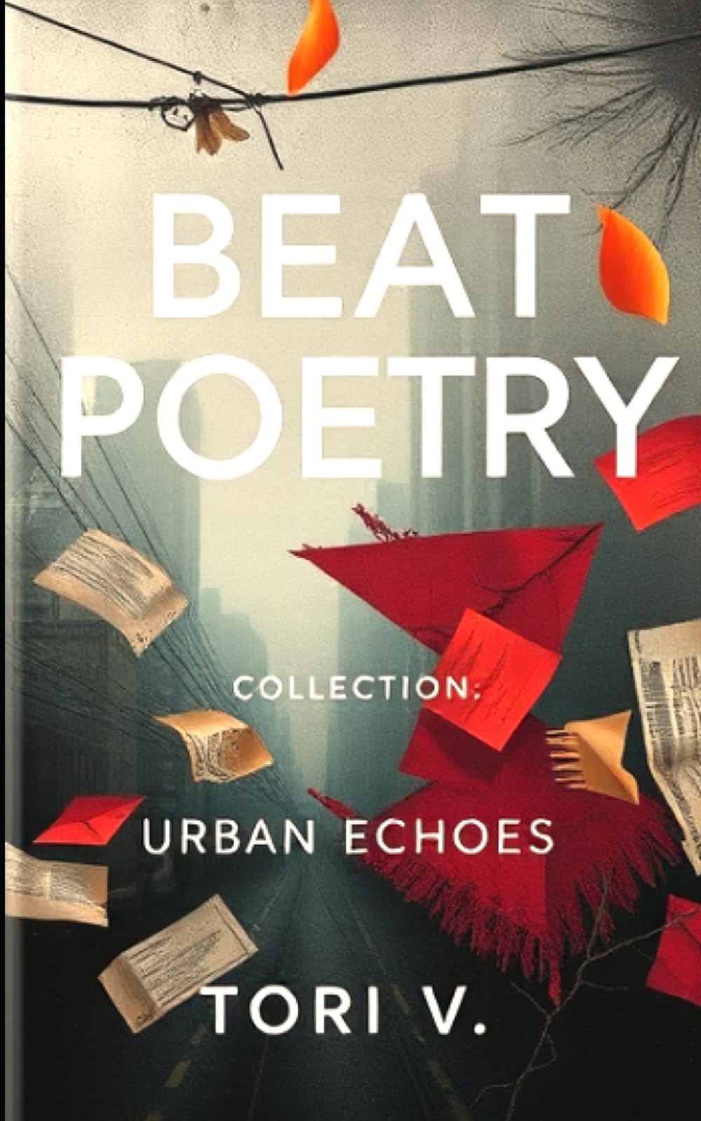 URBEN ECHOES COLLECTION: Beat Poems of Impermanence, Presence, And The City That Remembers