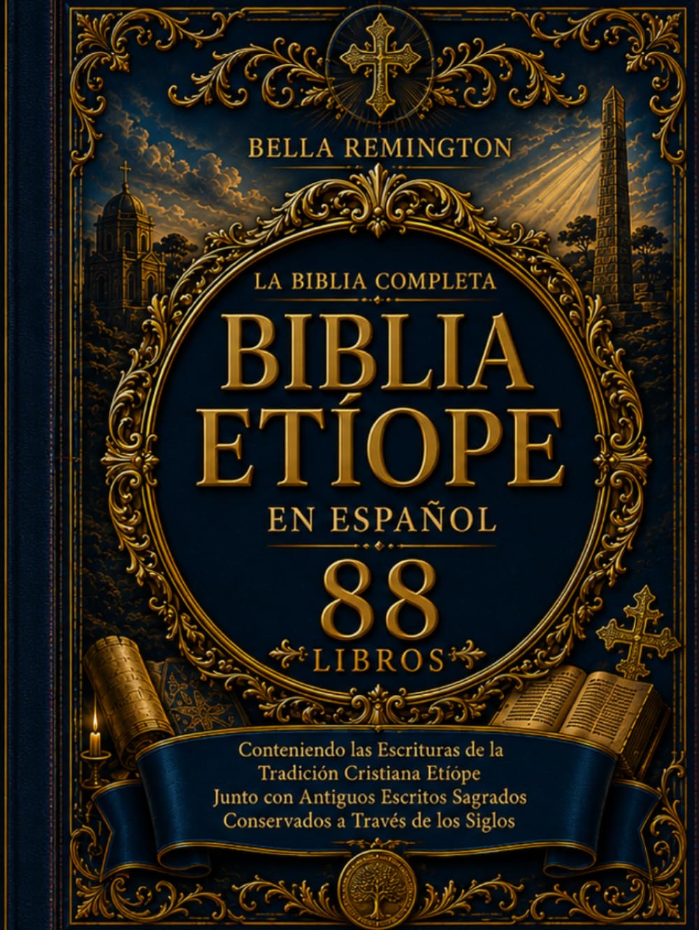 La Biblia Etíope Completa en Español [88 libros]: Contiene las Sagradas Escrituras de la Tradición Cristiana junto con antiguos escritos sagrados conservados a través de los siglos