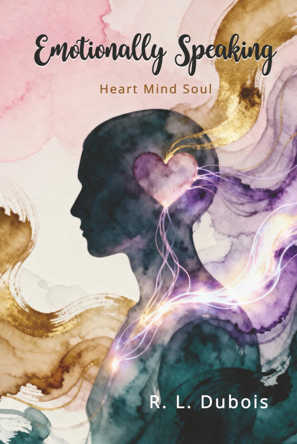 Emotionally Speaking: Heart Mind Soul