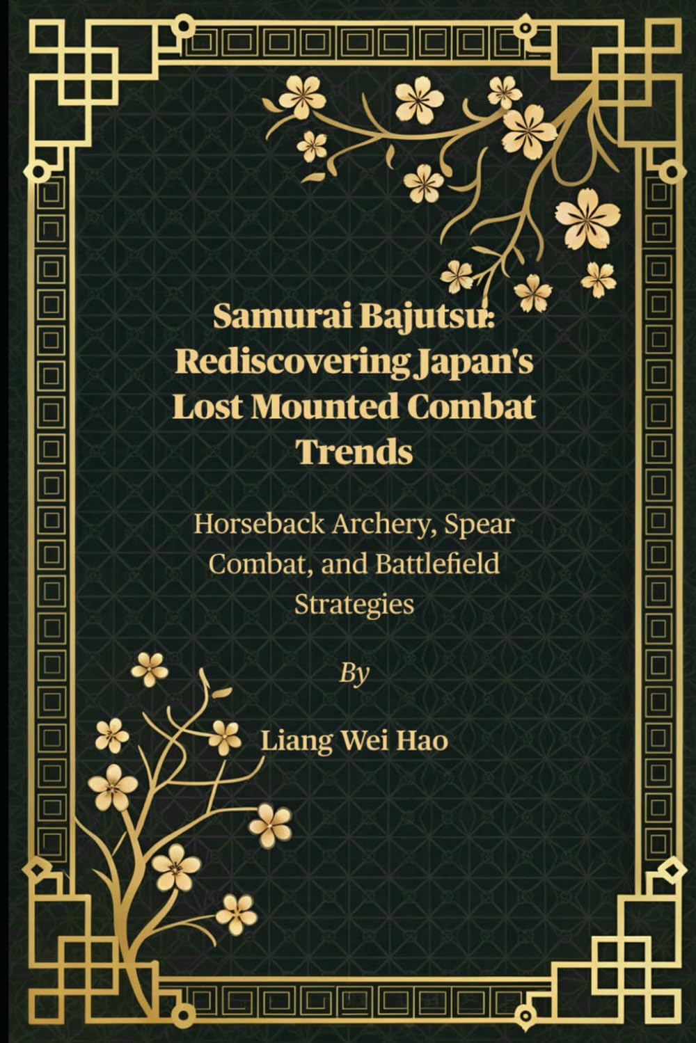 Samurai Bajutsu: Rediscovering Japan's Lost Mounted Combat Trends: Horseback Archery, Spear Combat, and Battlefield Strategies