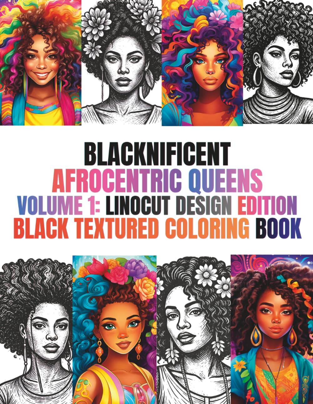 Blacknifificent Afrocentric Queeens Volume 1: Linocut Design Edition Black Textured Coloring Book: Linocut African American women for black melanin ... to color black textured sista coloring pages.