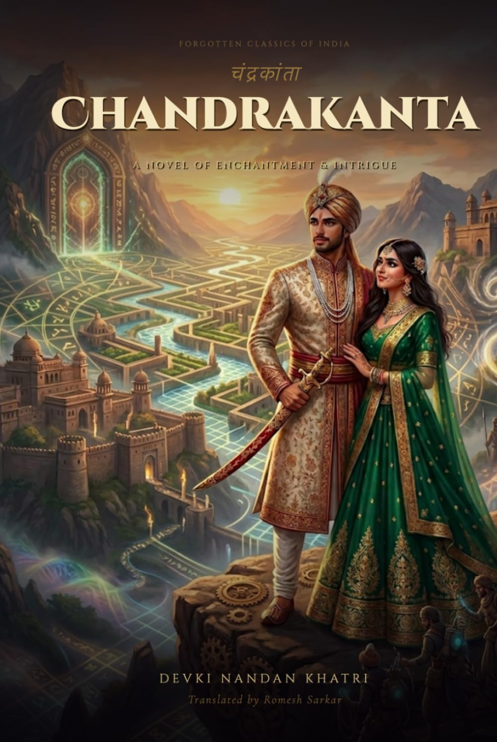Chandrakanta: A Novel of Enchantment and Intrigue (Forgotten Classics of India)