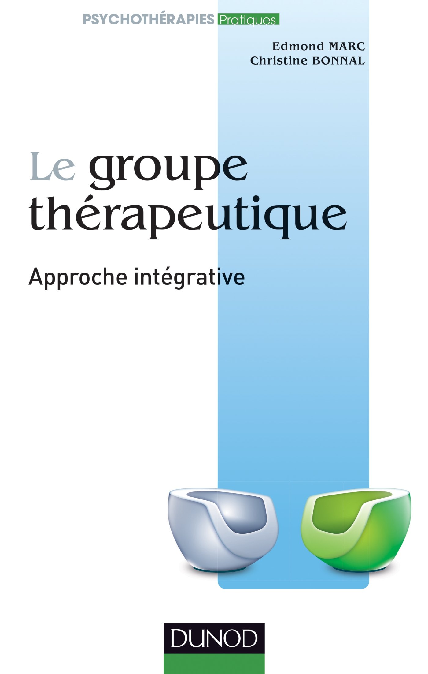 Le groupe thérapeutique - Approche intégrative: Approche intégrative