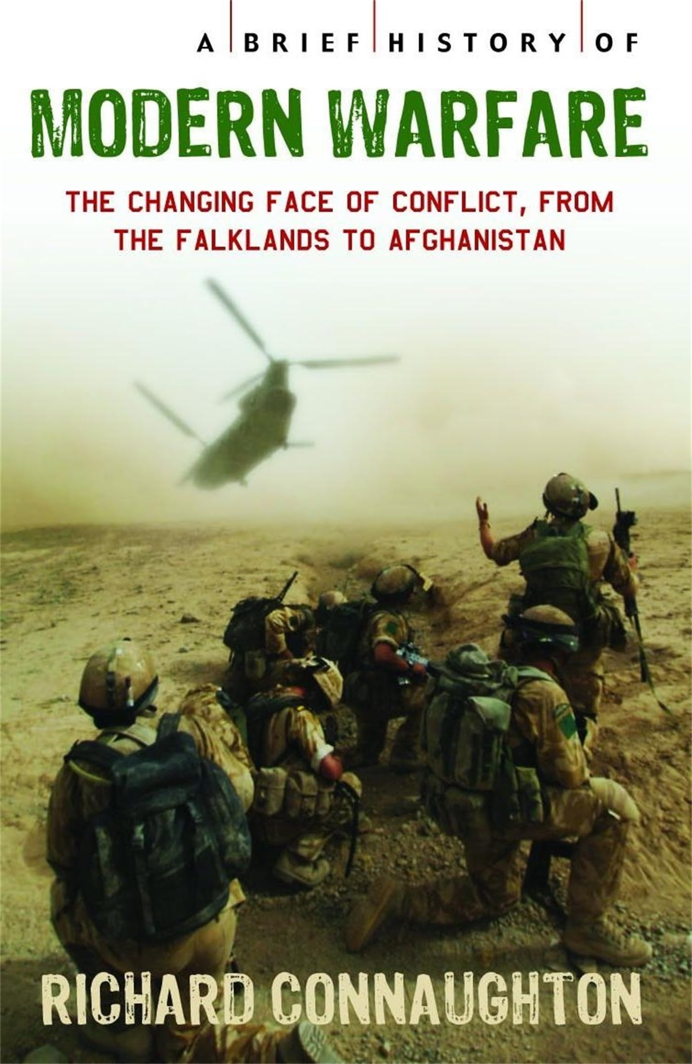 A Brief History of Modern Warfare: The changing face of conflict, from the Falklands to Afghanistan (Brief Histories)