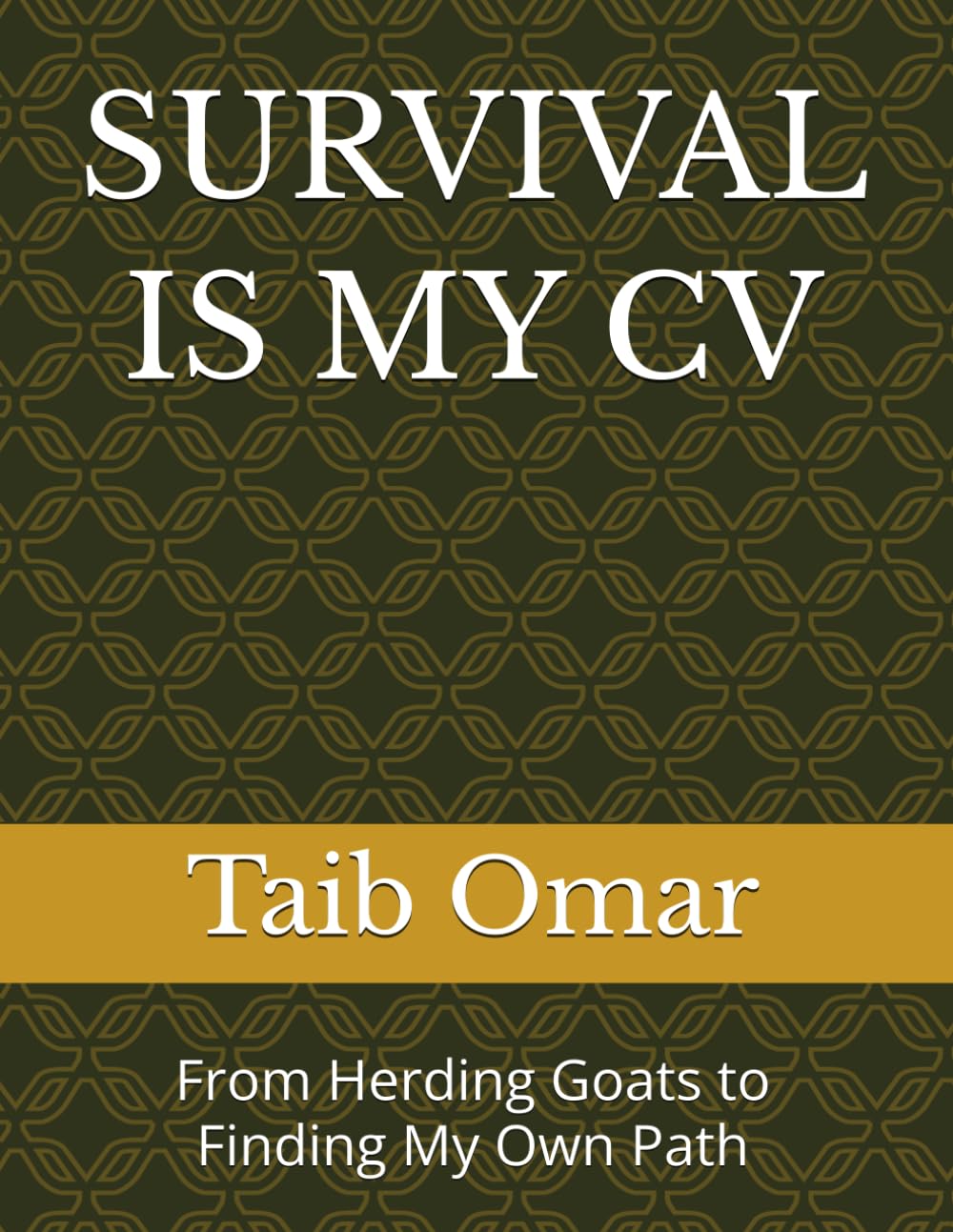 SURVIVAL IS MY CV: From Herding Goats to Finding My Own Path