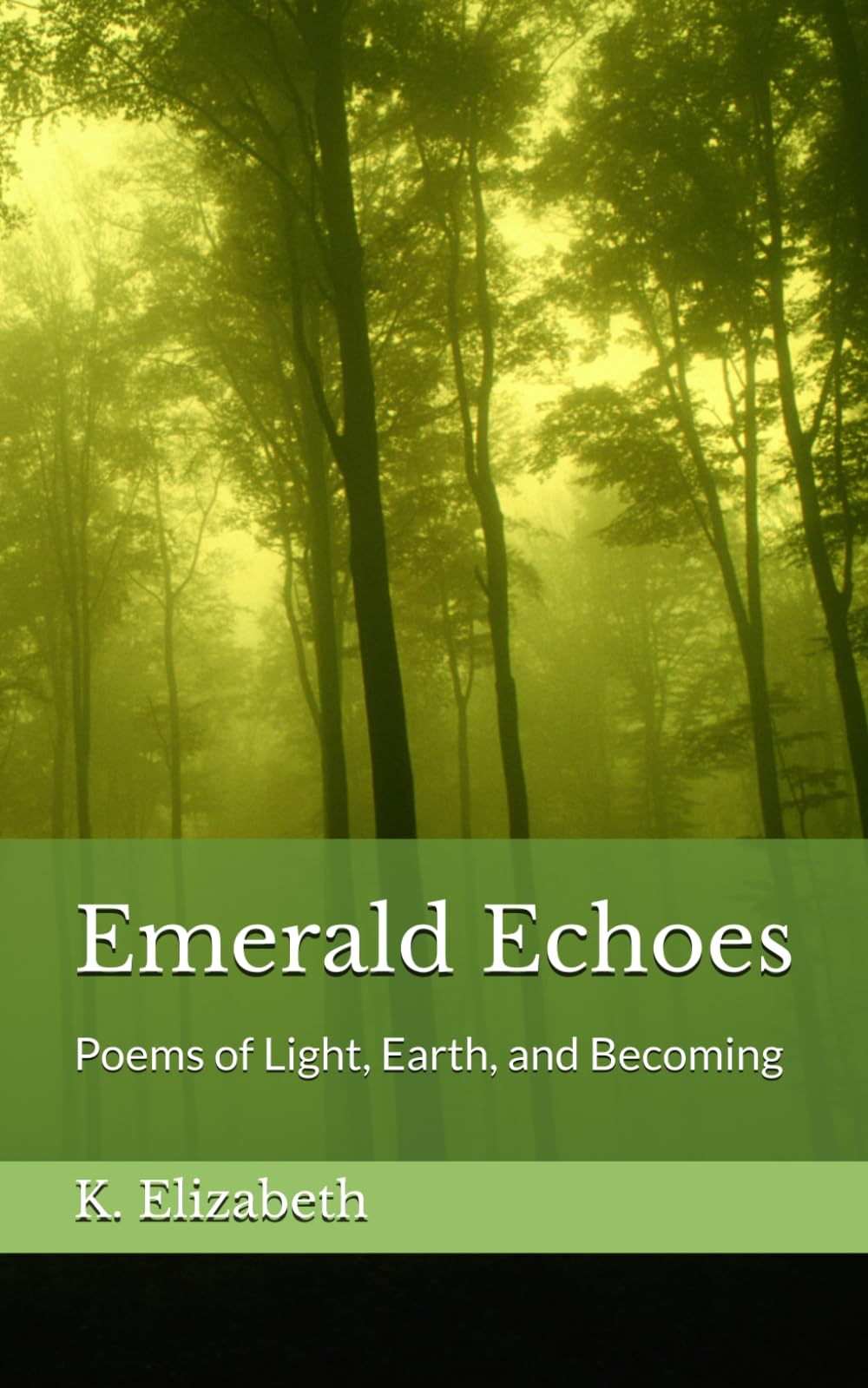 Emerald Echoes: Poems of Light, Earth, and Becoming