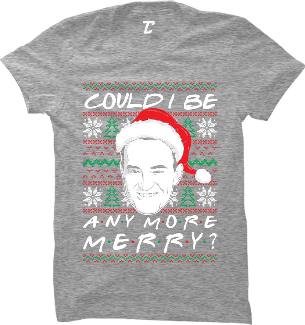 Could I Be Any More Merry? - Ugly Christmas Women's T-Shirt
