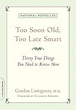 Too Soon Old, Too Late Smart: Thirty True Things You Need to Know Now