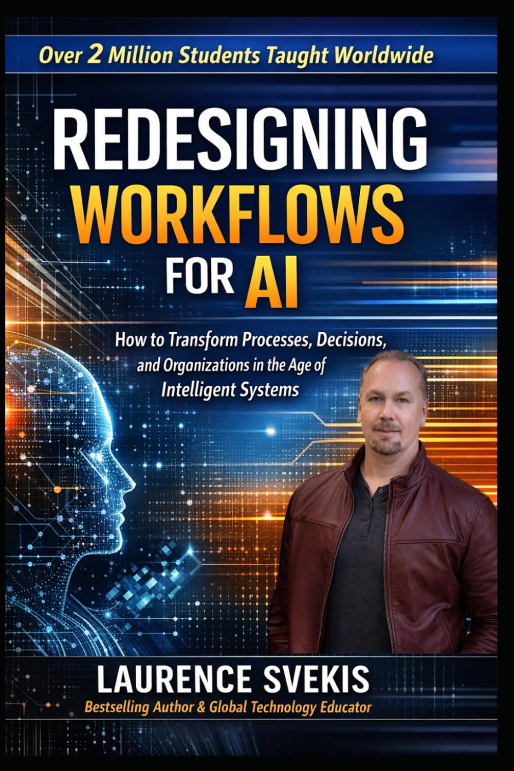 Redesigning Workflows for AI: How to Transform Processes, Decisions, and Organizations in the Age of Intelligent Systems