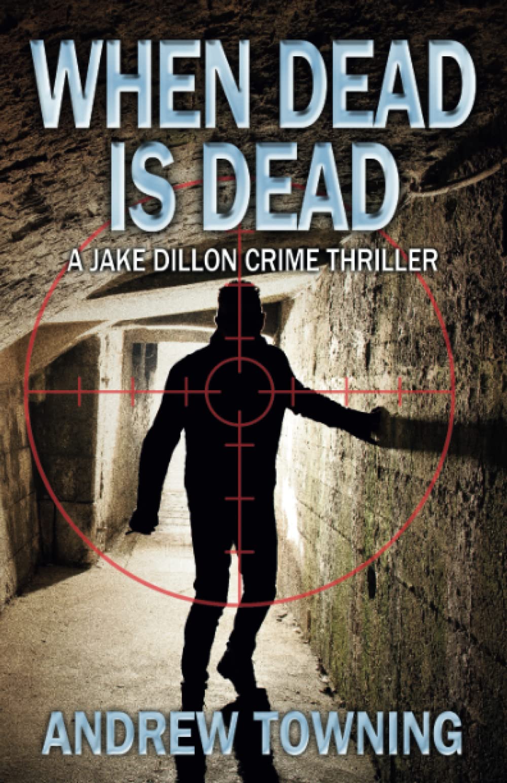 When Dead is Dead: A Jake Dillon Crime Thriller (The Jake Dillon Series)