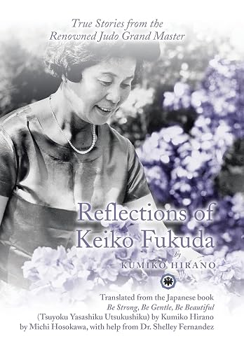 Reflections of Keiko Fukuda: True Stories from the Renowned Judo Grand Master
