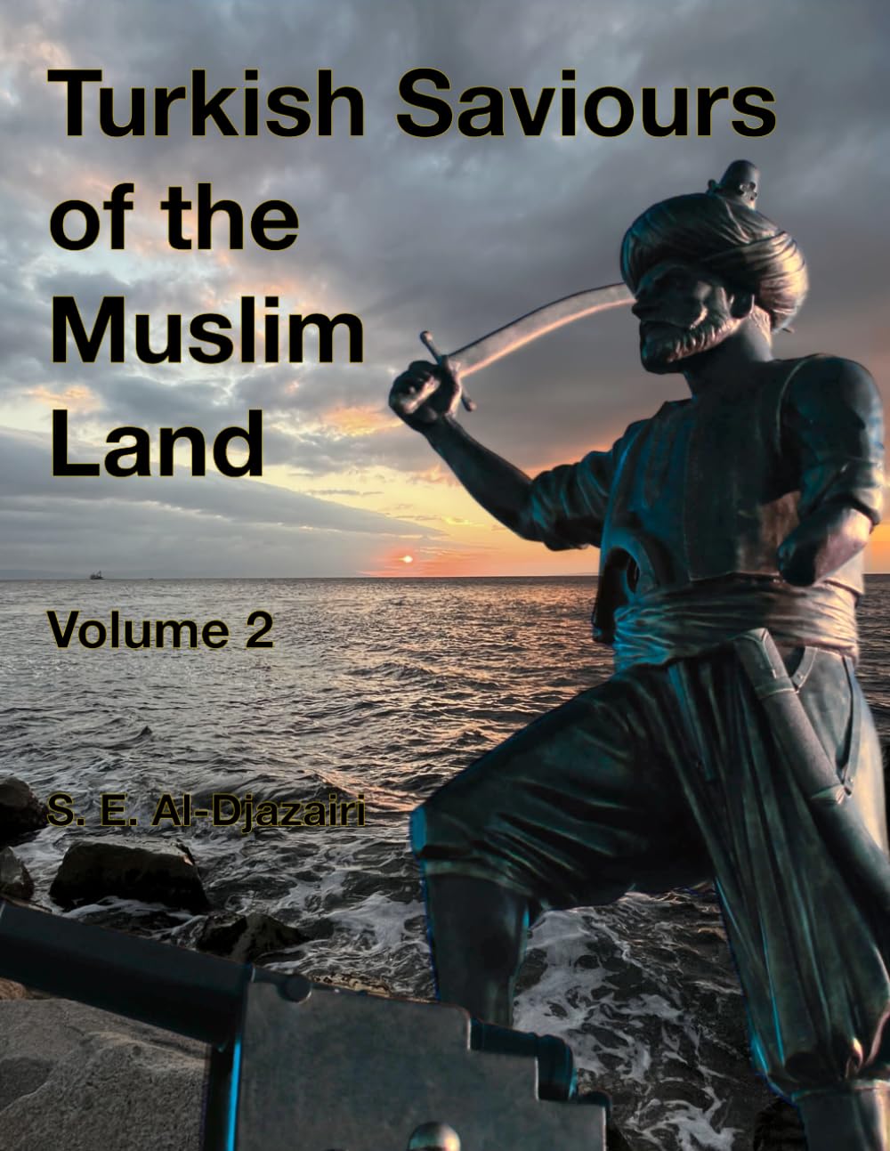 Turkish Saviours of the Muslim Land, Vol 2